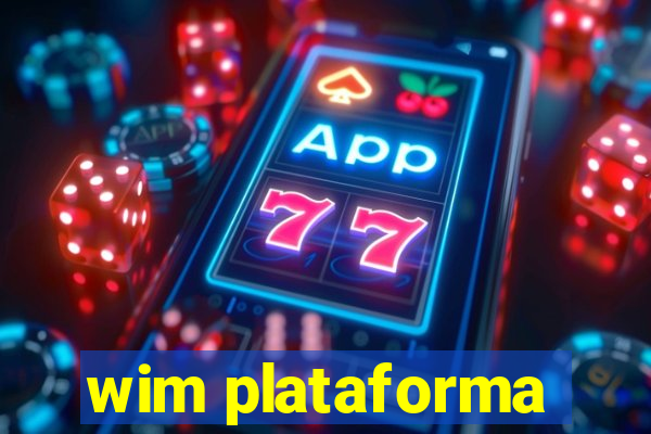 wim plataforma