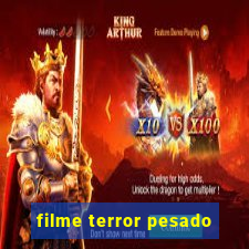 filme terror pesado