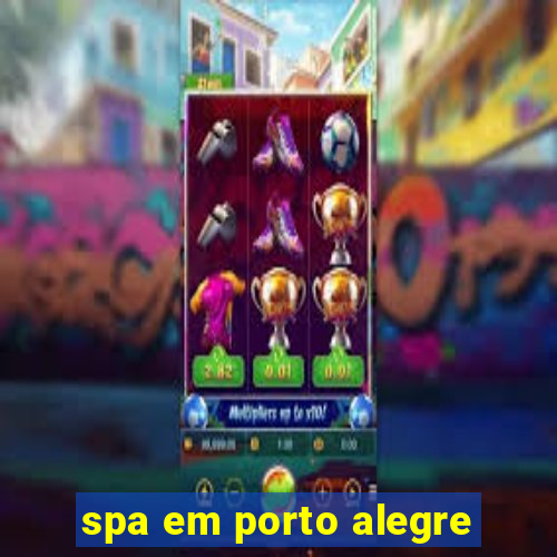 spa em porto alegre