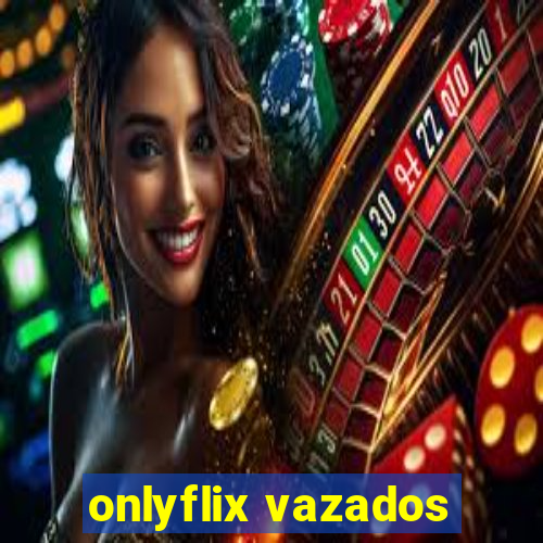 onlyflix vazados