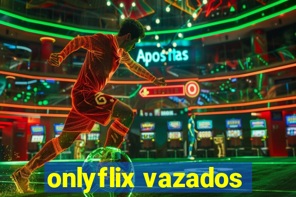 onlyflix vazados