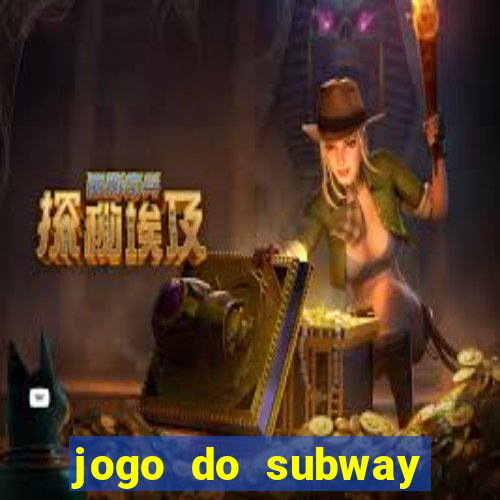 jogo do subway surf de ganhar dinheiro