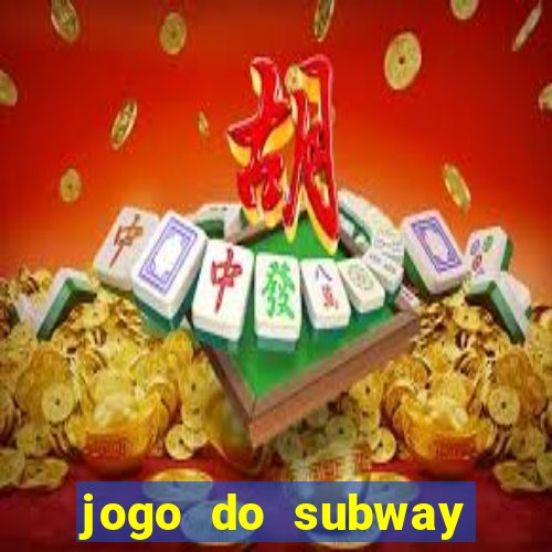 jogo do subway surf de ganhar dinheiro