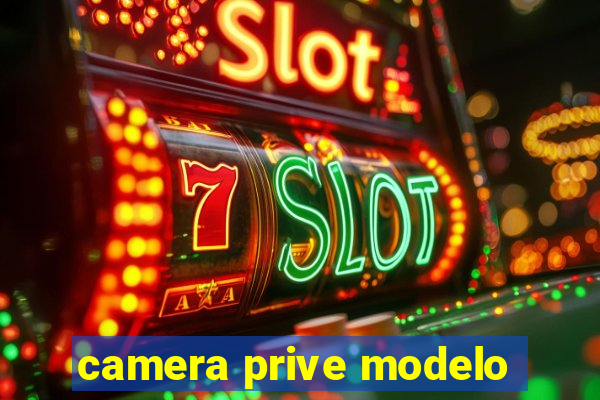 camera prive modelo