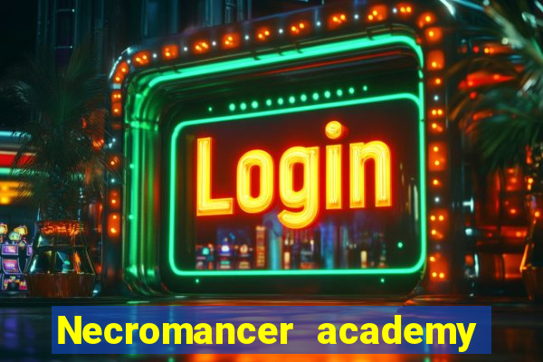 Necromancer academy and the genius summoner wiki