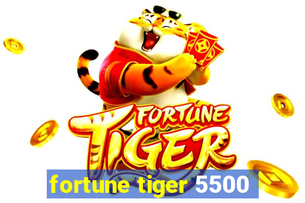 fortune tiger 5500