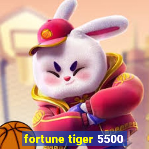 fortune tiger 5500