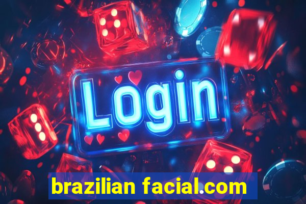 brazilian facial.com