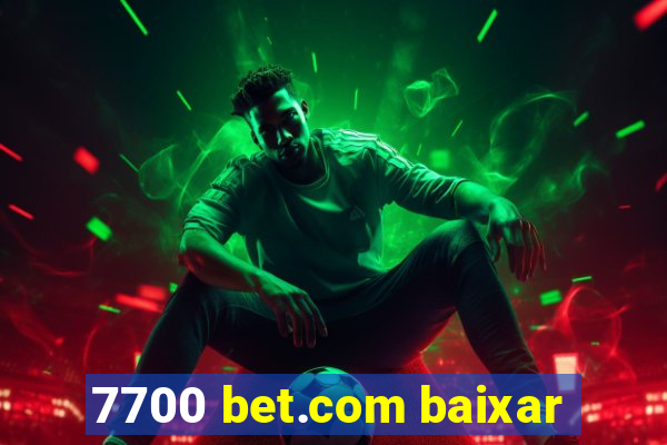 7700 bet.com baixar