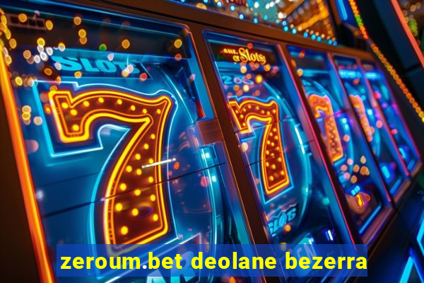 zeroum.bet deolane bezerra