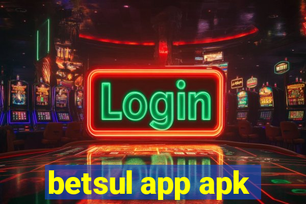 betsul app apk