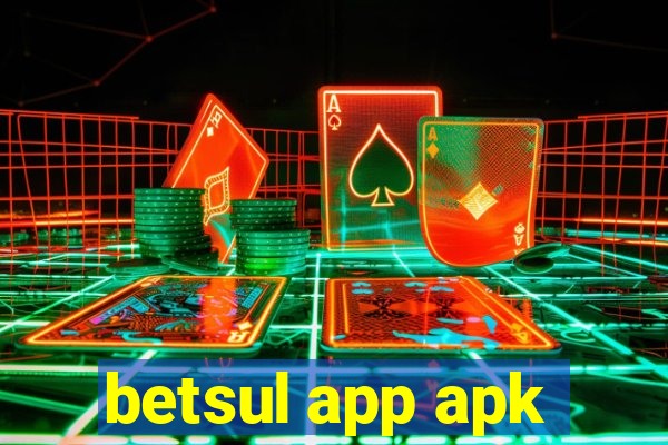 betsul app apk