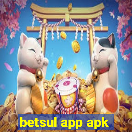 betsul app apk