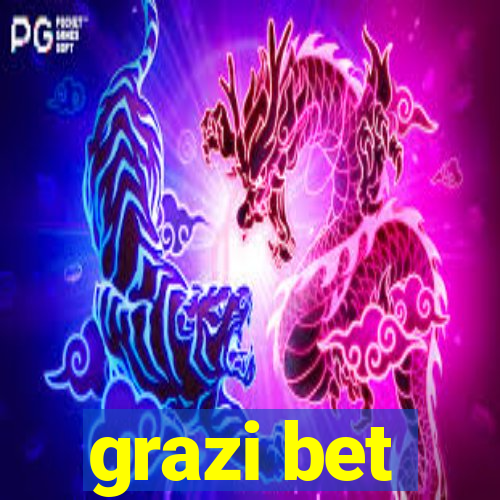 grazi bet