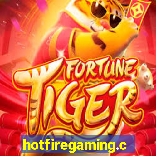 hotfiregaming.com