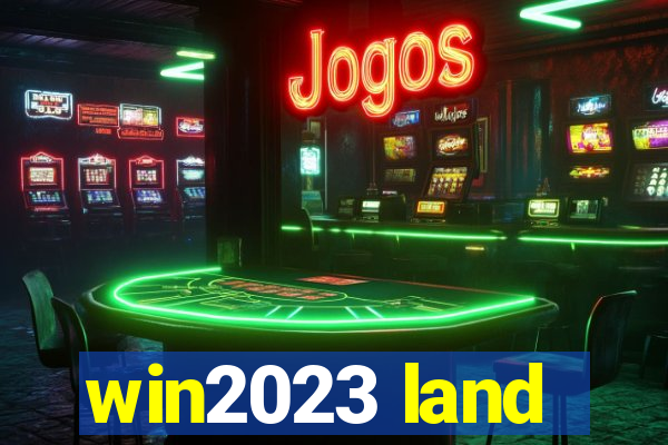 win2023 land