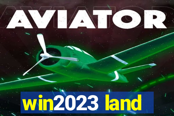 win2023 land