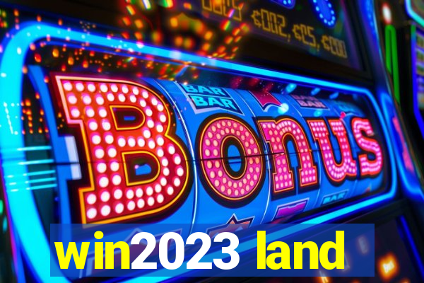 win2023 land