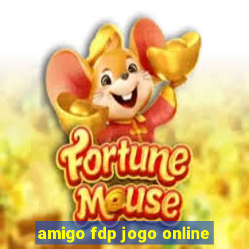 amigo fdp jogo online