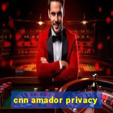 cnn amador privacy