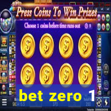 bet zero 1