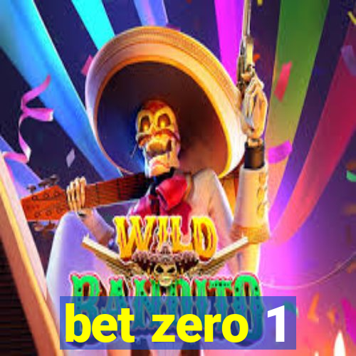 bet zero 1