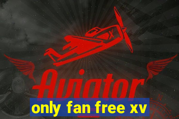 only fan free xv