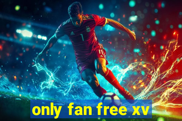 only fan free xv