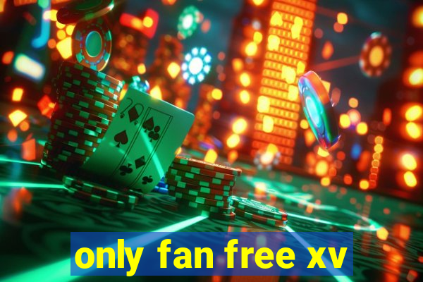 only fan free xv