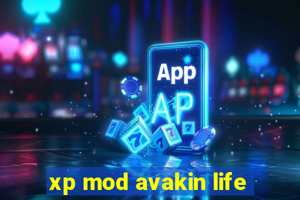 xp mod avakin life