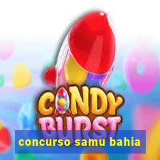 concurso samu bahia