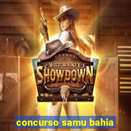 concurso samu bahia