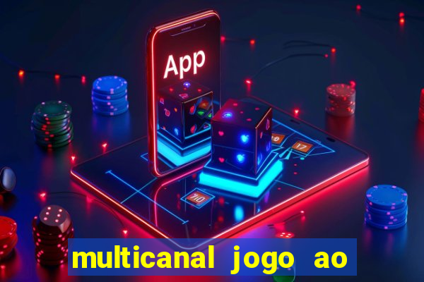 multicanal jogo ao vivo hd