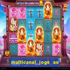 multicanal jogo ao vivo hd