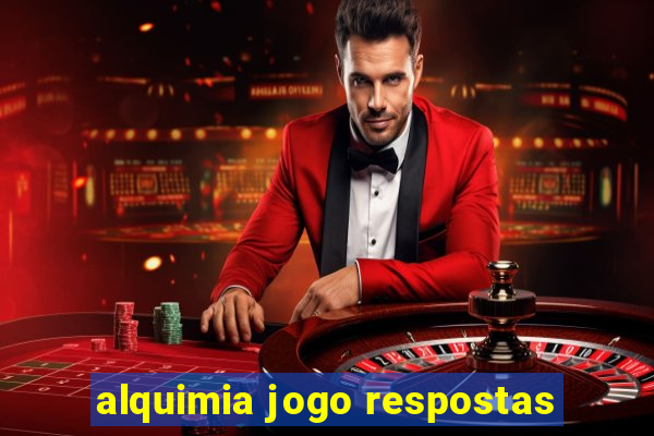 alquimia jogo respostas