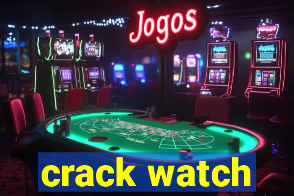 crack watch