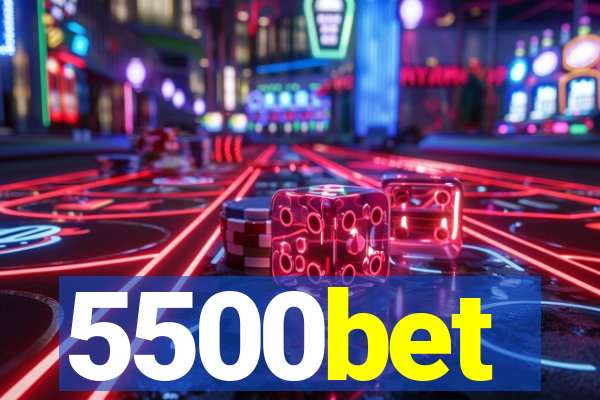 5500bet