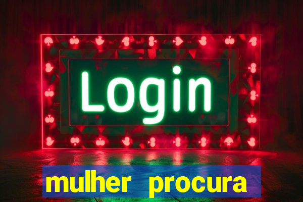 mulher procura homem na bahia