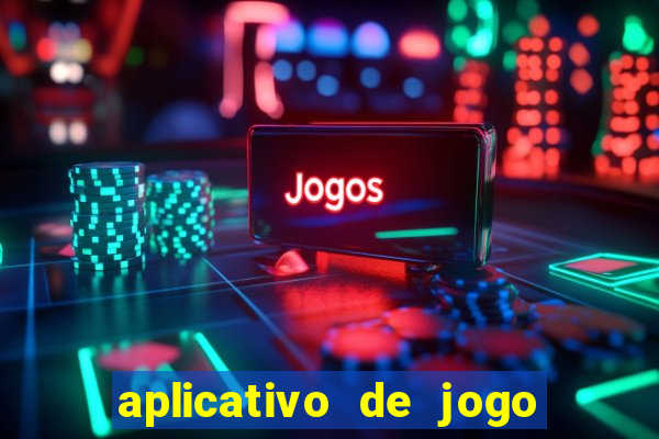 aplicativo de jogo pra ganhar dinheiro