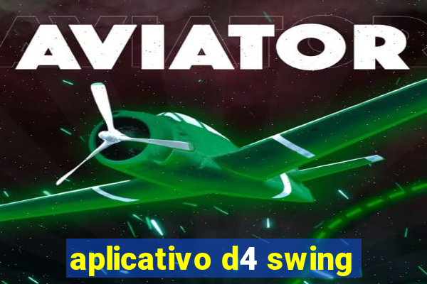 aplicativo d4 swing