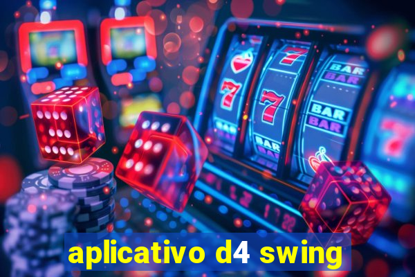 aplicativo d4 swing