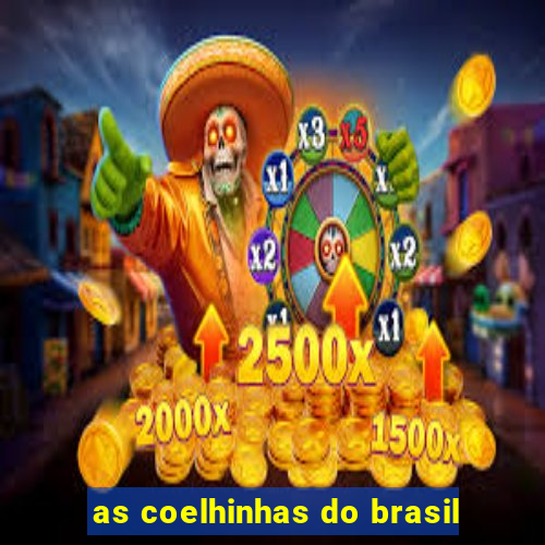 as coelhinhas do brasil