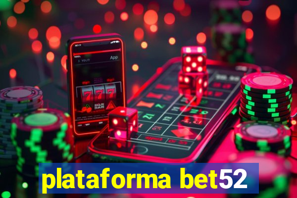 plataforma bet52