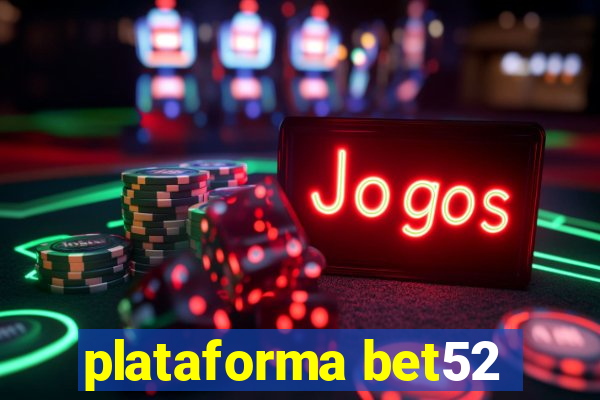 plataforma bet52