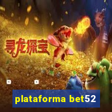 plataforma bet52