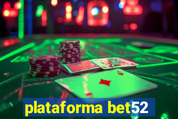 plataforma bet52