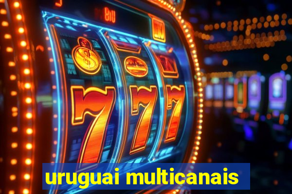 uruguai multicanais