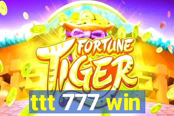 ttt 777 win