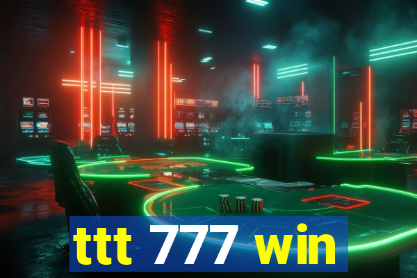 ttt 777 win