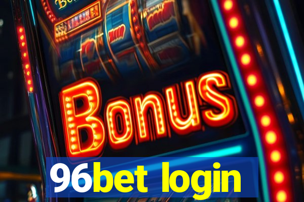 96bet login